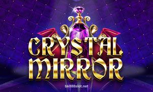 Crystal Mirror tại bk888slot